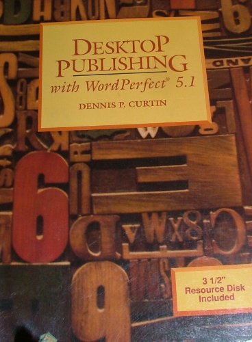 Beispielbild fr Desktop Publishing with WordPerfect 5.1 zum Verkauf von Bookworm Books