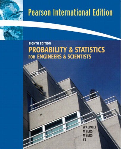 Probability & Statistics for Engineers & Scientists: International Edition (9780132047678) by Walpole, Ronald E.; Myers, Raymond H.; Myers, Sharon L.; Ye, Keying