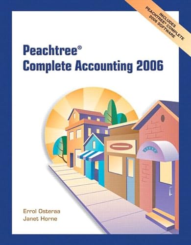 Peachtree Complete Accounting 2006 (9780132048880) by Osteraa, Errol F.; Horne, Janet