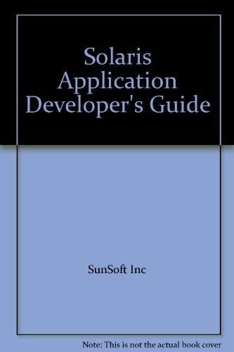 Solaris Application Developer's Guide (9780132050975) by SunSoft