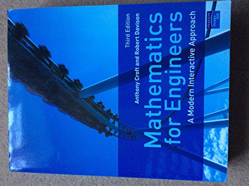 Mathematics for Engineers: A Modern Interactive Approach (9780132051569) by Croft, Anthony; Davison, Robert
