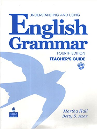 Understanding and Using English Grammar Teacher's Guide, 4th Edition (9780132052115) by Martha Hall; Betty S. Azar