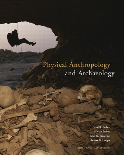 Physical Anthropology and Archaeology, Third Canadian Edition (3rd Edition) (9780132053723) by Ember, Carol R.; Ember, Melvin R.; Peregrine, Peter N.; Hoppa, Robert D.