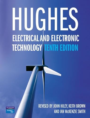 Hughes Electrical & Electronic Technology (9780132060110) by Hughes, Edward; Hiley, John; Brown, Keith; Smith, Ian McKenzie