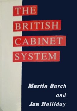 British Cabinet System, The (9780132061940) by Burch, Martin; Holliday, Ian