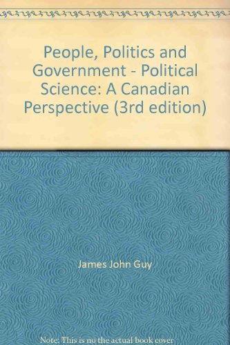 Stock image for People, Politics and Government - Political Science: A Canadian Perspective (3rd edition) for sale by SecondSale