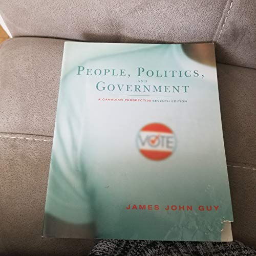 Imagen de archivo de People, Politics and Government: A Canadian Perspective, Seventh Edition (7th Edition) a la venta por Irish Booksellers