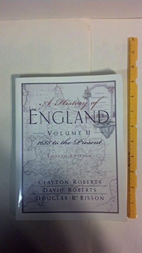 A History of England, Volume II: 1688 to the Present (Chapters 16-31) (9780132064835) by Roberts, Clayton