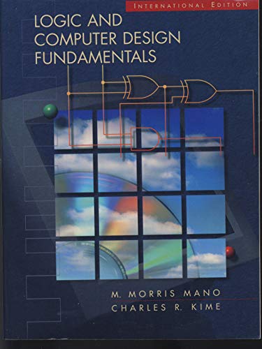 Logic and Computer Design Fundamentals (Prentice Hall international editions) (9780132067805) by Mano, M. Morris; Kime, Charles R.