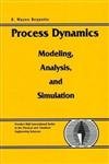 9780132068895: Process Dynamics: Modeling, Analysis and Simulation: Modeling, Analysis and Simulation [With Includes Platform-Independent M-Files for MATLAB..] [With ... Physical and Chemical Engineering Sciences)