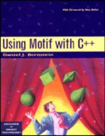 Stock image for Using Motif with C++ (SIGS: Advances in Object Technology, Series Number 5) for sale by HPB-Red