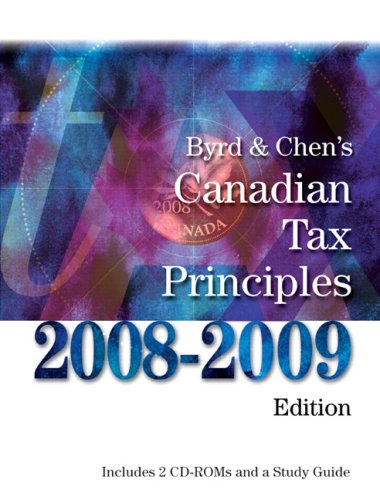 Beispielbild fr Byrd and Chen's Canadian Tax Principles, 2008 - 2009 Edition zum Verkauf von Better World Books