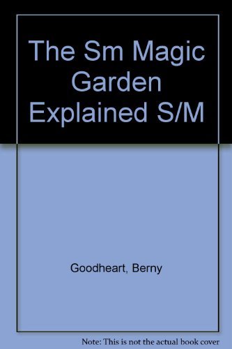 Berny Goodheart Magic Garden Explained Internals Abebooks