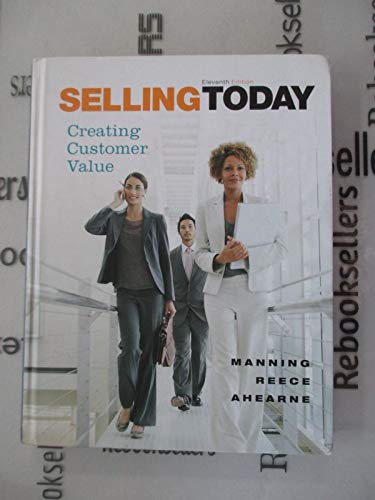 Selling Today: Creating Customer Value - Gerald L. Manning, Barry L. Reece, Michael Ahearne