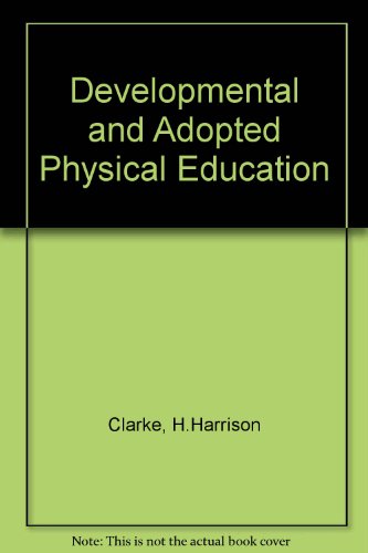 Beispielbild fr Developmental and Adopted Physical Education zum Verkauf von Redux Books