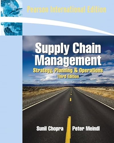 Supply Chain Management: Strategy, Planning and Operation - Chopra, Sunil, Meindl, Peter