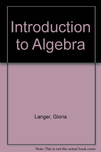 Introduction to Algebra (9780132089272) by Langer, Gloria; Blitzer, Robert
