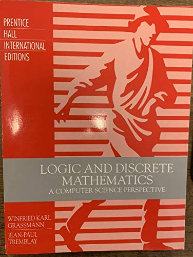 9780132090087: Logic And Discrete Mathematics. A Computer Science Perspective