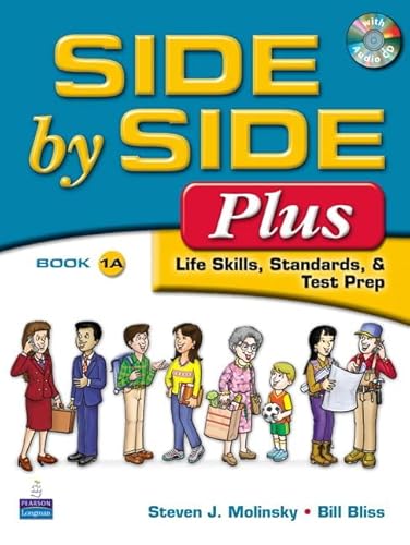 Side by Side Plus, Book 1A: Life Skills, Standards & Test Prep (9780132090100) by Molinsky, Steven J.; Bliss, Bill