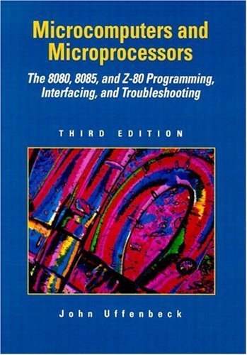 Imagen de archivo de Microcomputers and Microprocessors: The 8080, 8085, and Z-80 Programming, Interfacing, and Troubleshooting (3rd Edition) a la venta por Phatpocket Limited
