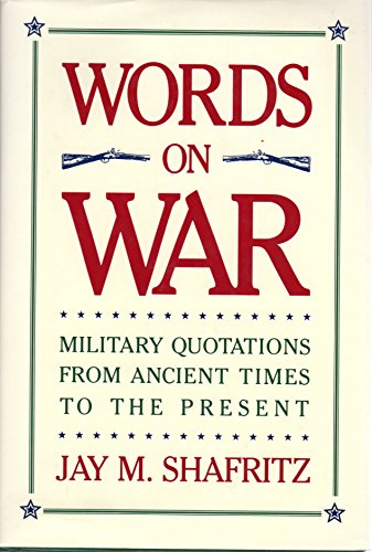 Stock image for Words on War: Military Quotations from Ancient Times to the Present for sale by HPB-Red