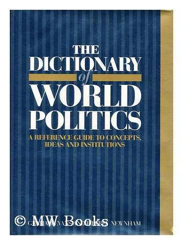 Beispielbild fr The Dictionary of World Politics: A Reference Guide to Concepts, Ideas and Institutions zum Verkauf von Wonder Book