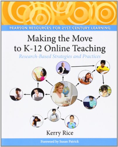 Beispielbild fr Making the Move to K-12 Online Teaching : Research-Based Strategies and Practices zum Verkauf von Better World Books