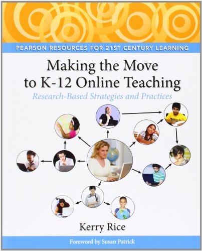 9780132107617: Making the Move to K-12 Online Teaching: Research-Based Strategies and Practices