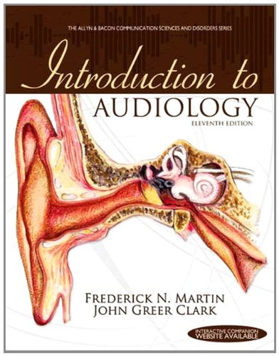 Imagen de archivo de Introduction to Audiology (The Allyn & Bacon Communication Sciences and Disorders Series) a la venta por Once Upon A Time Books