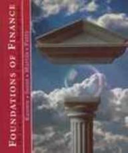 Foundations of Finance: The Logic and Practice of Financial Management (9780132110204) by Arthur J. Keown; David F. Scott; John D. Martin; J. William Petty; John D. Martin