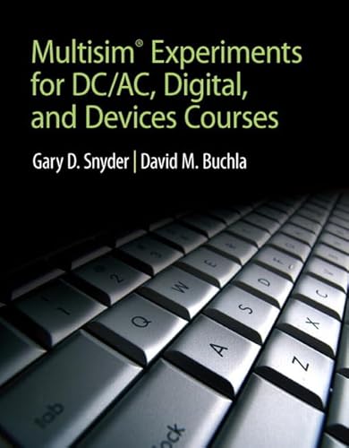 Stock image for Multisim Experiments for DC/AC Digital, and Devices Courses for sale by Campus Bookstore