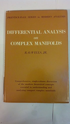 Differential Analysis on Complex Manifolds.Comprehensive, single-volume discussion of the modern ...
