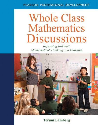 9780132117333: Whole Class Mathematics Discussions: Improving In-Depth Mathematical Thinking and Learning
