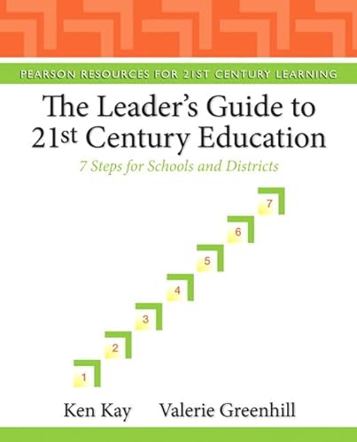 Beispielbild fr The Leader's Guide to 21st Century Education: 7 Steps for Schools and Districts (Pearson Resources for 21st Century Learning) zum Verkauf von SecondSale