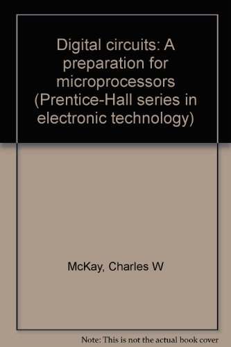 DIGITAL CIRCUITS: A Prepartion for Microprocessors