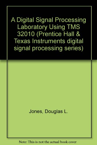 9780132123914: A Digital Signal Processing Laboratory Using the Tms32010/Book and Disk (Prentice Hall and Texas Instruments Digital Signal Processing Series)