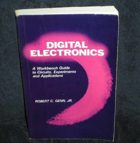 Imagen de archivo de Digital Electronics, A Workbench Guide to Circuits, Experiments and Applications a la venta por About Books