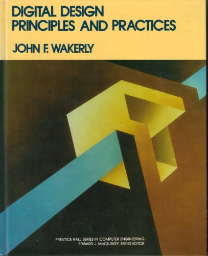 9780132128384: Digital Design: Principles and Practices (Prentice Hall series in computer engineering)