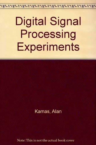 Digital Signal Processing Experiments: Using a Personal Computer With Software Provided/Book and Disk (9780132128537) by Kamas, Alan; Lee, Edward A.