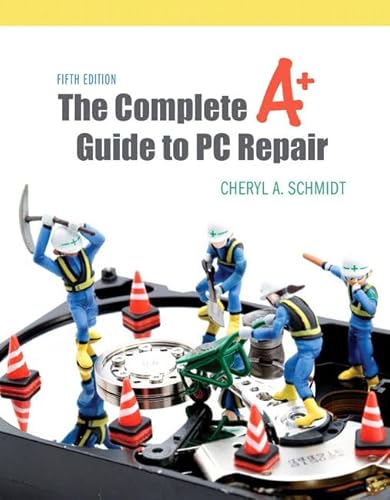 Imagen de archivo de The Complete A+ Guide to PC Repair a la venta por Better World Books