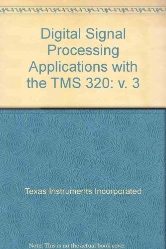 9780132129602: Digital Signal Processing Applications With the Tms320 Family/Book and Disk: v. 3