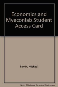 Economics and MyEconLab Student Access Card (9th Edition) - Michael Parkin