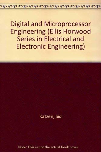 9780132133982: Digital Microprocessor Engineering (ELLIS HORWOOD SERIES IN ELECTRICAL AND ELECTRONIC ENGINEERING)