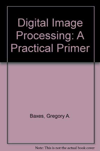 Stock image for Digital image processing: A practical primer for sale by Wonder Book