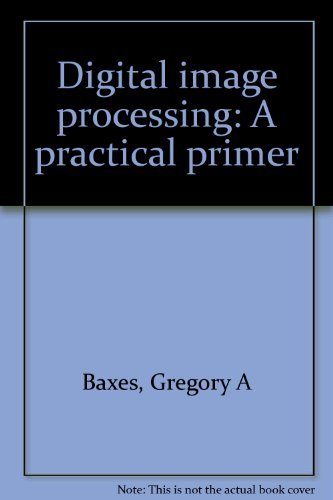 9780132140645: Digital image processing: A practical primer