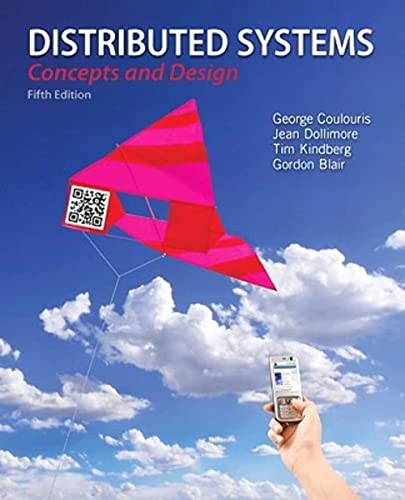 Distributed Systems: Concepts and Design (9780132143011) by Coulouris, George; Dollimore, Jean; Kindberg, Tim; Blair, Gordon