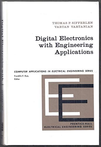 Imagen de archivo de Digital electronics with engineering applications (Prentice-Hall series in computer applications in electrical engineering) a la venta por HPB-Red