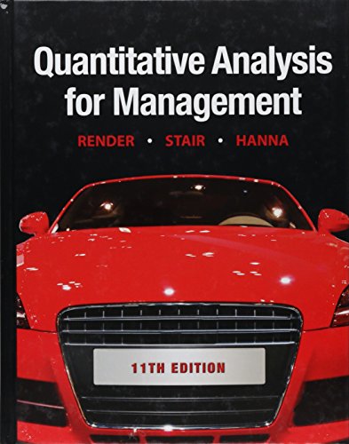 Quantitative Analysis for Management (9780132149112) by Barry Render; Ralph M. Stair, Jr.; Michael E. Hanna