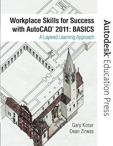 Stock image for Workplace Skills for Success with AutoCAD 2011: Basics: A Layered Learning Approach for sale by ThriftBooks-Dallas