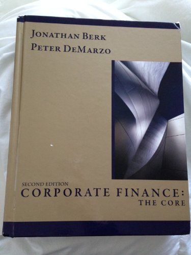 Corporate Finance: The Core (2nd Edition) - Jonathan Berk, Peter DeMarzo